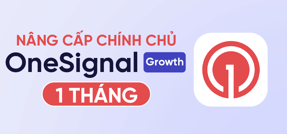 OneSignal Growth 1 tháng - Nâng cấp chính chủ